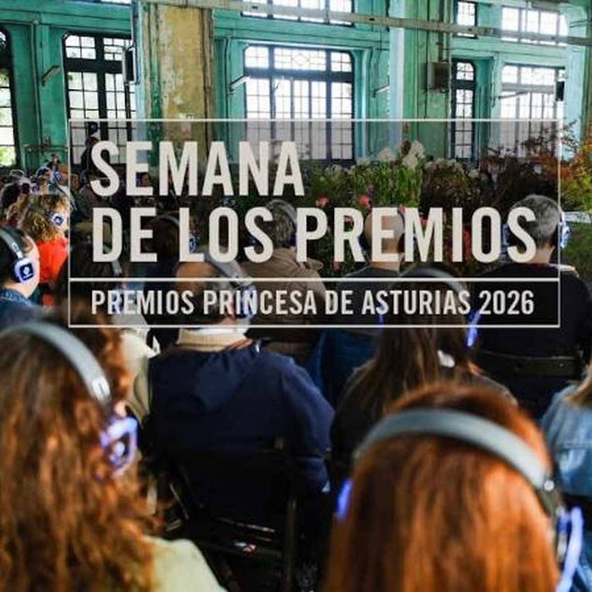 Asturias acogerá la Semana de los Premios Princesa de Asturias 2026 con un variado programa cultural